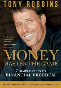 Money Master The Game : 7 Simple Steps To Financial Freedom - Tony Robbins