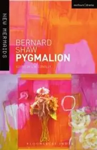 Pygmalion : A Romance In Five Acts - Bernard Shaw