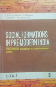 Social Formations In Pre-Modern India - BA History Semester 1 - MG University Kottayam