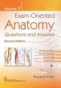 Exam Oriented Anatomy : Questions And Answers (2nd Edition) Volume 1