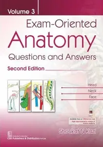 Exam Oriented Anatomy : Questions And Answers (2nd Edition) Volume 3
