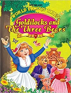 World Famous Tales : Goldilocks And The Three Bears