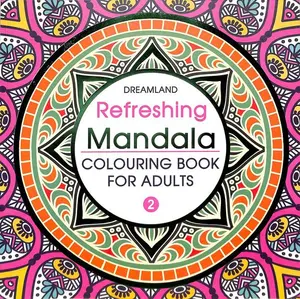 Refreshing Mandala : Colouring Book For Adults (Book 2)