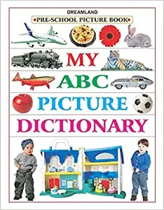 Pre-School Picture Book : My ABC Picture Dictionary