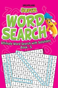 Super Word Search : Ultimate Word Search With Solutions (Book 5)