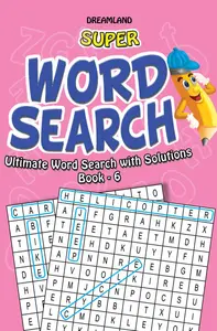 Super Word Search : Ultimate Word Search With Solutions (Book 6)