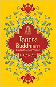 Tantra & Buddhism  Greatest spiritual wisdom  ( Pranay  )