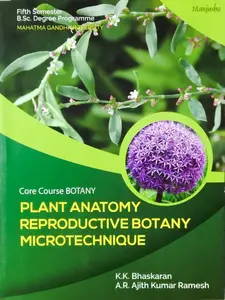 Plant Anatomy Reproductive Botany Microtechnique (Core course Botany ) BSC Semester 5   M.G University 