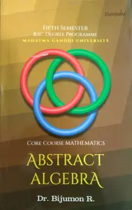 Abstract Algebra ( Core course Mathematics ) BSC Semester 5 M.G University 