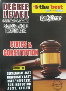 The Best Degree Level Prelims & Mains previous & model question bank ( Civics & Constitution )