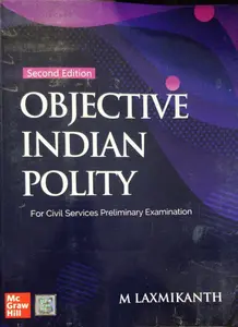 Objective Indian Polity  2nd Edition ( M Laxmikanth )