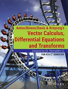 Anton/Bivens/Davis & Kreyszig's Vector Calculus, Differential Equations and Transforms