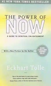 The Power Of Now - A Guide To Spiritual Enlightenment, Eckhart Tolle