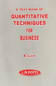 Quantitative Techniques For Business I (BCom) - L.R.Potti,  MG University