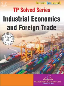 TP Solved Series - Industrial Economics And Foreign Trade 5/6 Semester - KTU