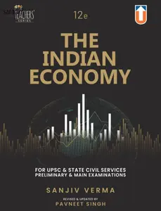 The Indian Economy : Sanjiv Verma | 12th Edition | For UPSC & State Civil Services Prelimenary and 2024-2025 Examinations