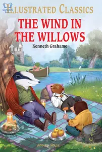 Illustrated Classics - The Wind in the Willows