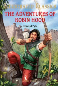 Illustrated Classics - The Adventures of Robin Hood - Howard Pyle - Childrens Literature