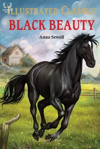Illustrated Classics - Black Beauty - The Autobiography of a Horse - Anna Sewell - World Classics