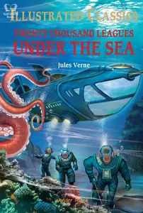 Twenty Thousand Leagues Under The Sea - Illustrated Classics