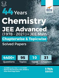 44 Years Chemistry JEE Advanced (1978 - 2021) + JEE Main Chapterwise & Topicwise Solved Papers