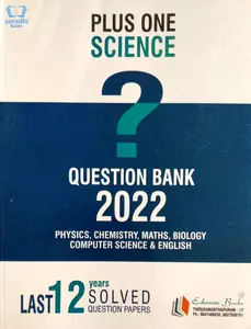 Plus One - Science - Question Bank 2022 - Last 12 Years Solved Question Papers