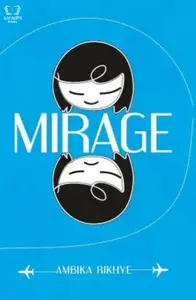 Mirage - Ambika Rikhye