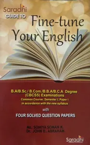 Saradhi Guide to Fine-tune Your English BA/BSc/B.Com/BBA/BCA Degree CBCSS - Semester 1 - M G University