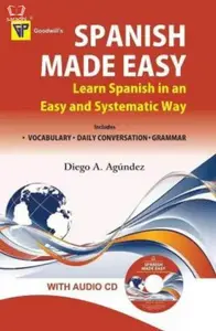 Spanish Made Easy - Learn Spanish in an Easy and Systematic Way