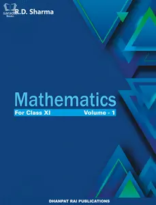 Mathematics Class XI Vol I and II - Dr. R D Sharma - CBSE