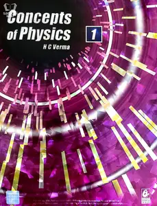 Concepts of Physics - Part 1 : H C Verma
