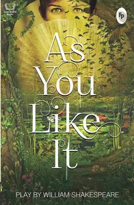 As You Like It - As You Like It Pastoral Comedy by William Shakespeare - Play