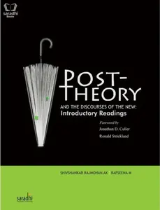 Post-Theory And The Discourses Of The New: Introductory Readings - Shivshankar Rajmohan AK, Rafseena M