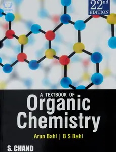 A Textbook of Organic Chemistry - 22nd Edition - Arun Bahl, SS Bahl
