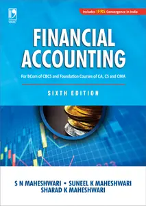 Financial Accounting for B.COM (CBCS)/CA/CS/CMA Foundation - S N Maheshwari