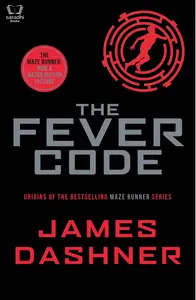 Fever Code - James Dashner - Maze Runner Series