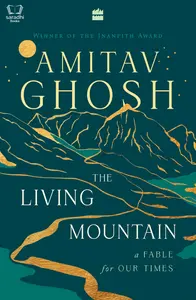 The Living Mountain - Amitav Ghosh