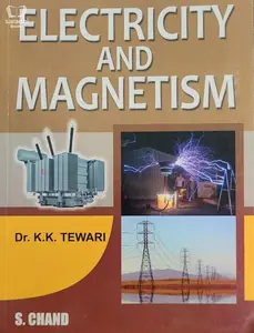 Electricity and Magnetism by Dr KK Tewari - S.Chand