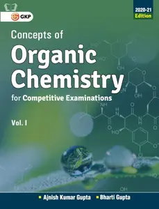 Concepts of Organic Chemistry for Competitive Examinations 2020-21 - Vol.I