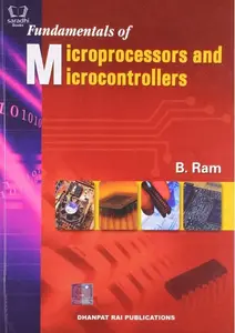 Fundamentals of Microprocessors and Microcontrollers - B.Ram