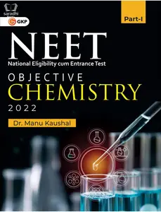 NEET 2022 : Objective Chemistry Part I - Dr. Manu Kaushal