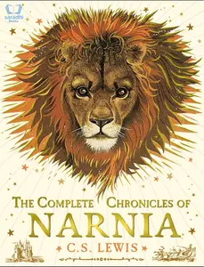 The Complete Chronicles of Narnia - C S Lewis