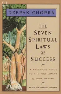 The Seven Spiritual Laws of Success : A Practical Guide to the Fulfillment of Your Dreams
