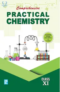 Class XI - Comprehensive Practical Chemistry for CBSE - NCERT 2022 Edition