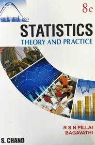 Statistics Theory and Practice - RSN Pillai & Bagavathi 8th Edition - S Chand