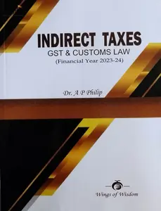 Indirect Taxes (GST and Customs Law) Financial Year 2022-23, Dr. AP Philip - MCom Semester 3,4 : MG University