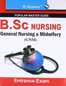 BSc (Nursing) - General Nursing and Midwifery (GNM)/Auxiliary Nurse & Midwife (ANM) Entrance Exam Guide