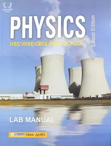 Physics Lab Manual (HSE/VHSE/CBSE/Open School) - Latest Edition - New Jyothi 