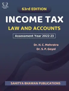 Income Tax Law & Accounts Assessment Year 2022-23 - Dr HC Mehrotra and Dr SP Goyal | Sahitya Bhawan Publications