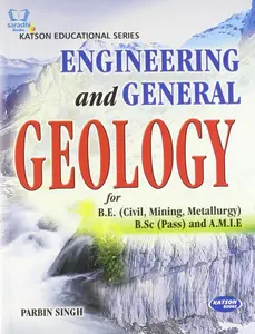 Engineering and General Geology for BE (Civil, Mining, Metallurgy) BSc (Pass) and AMIE 